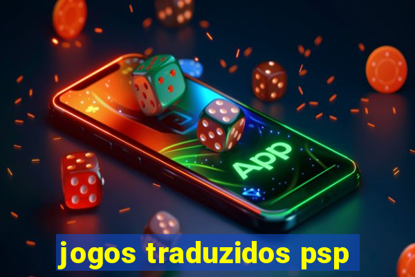 jogos traduzidos psp